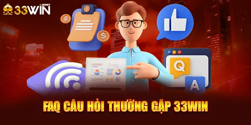 Những Câu Hỏi Đáp Thường Gặp  Tại Nhà Cái 33WIN