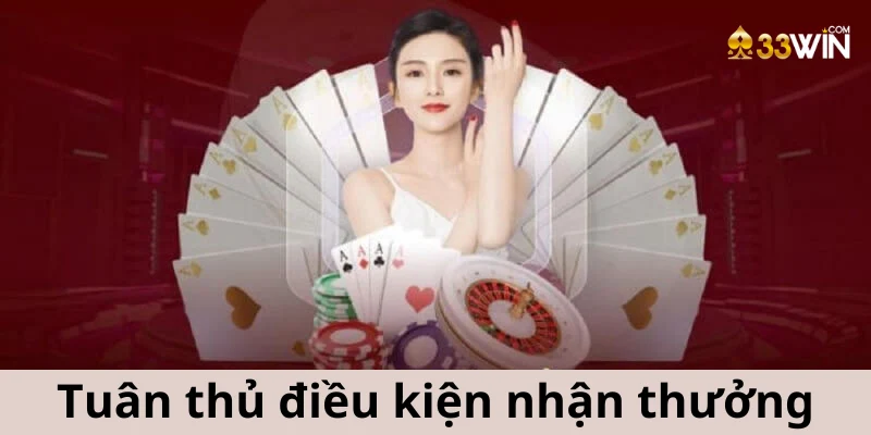 Tuân thủ quy định nhận ưu đãi mậu binh tại 33WIN